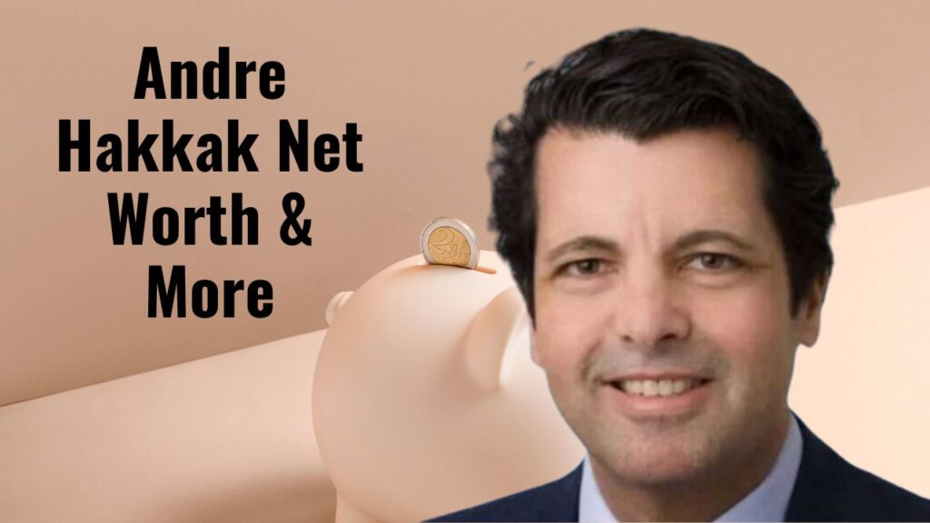 Andre Hakkak net worth